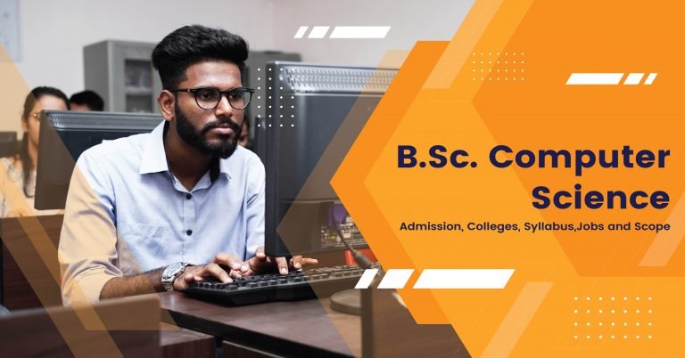 BSc Computer Science: Admission, Syllabus, Subjects, Colleges, Jobs ...